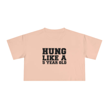 Hung Like A Five Year Old Crop Tee Graphic Tees Australia Graphic T-Shirt Australia -  Cool Graphic T-Shirts Online - 