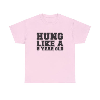 Hung Like A Five Year Old Graphic Tee Graphic Tees Australia Graphic T-Shirt Australia -  Cool Graphic T-Shirts Online -  Hung Like A Five Year Old T-Shirt | Funny Rude Offensive T-Shirt