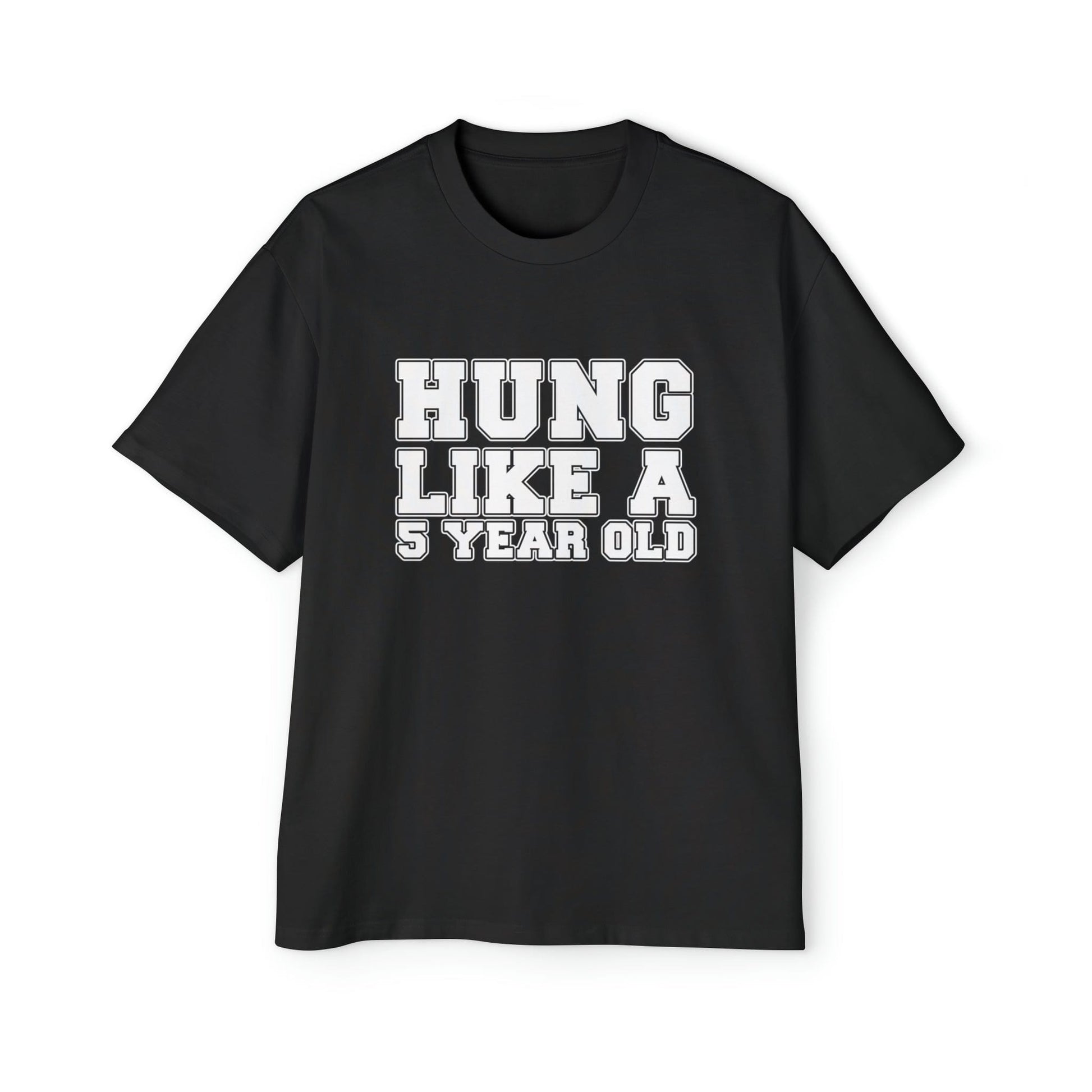 Hung Like A Five Year Old Oversized Tee Graphic Tees Australia Graphic T-Shirt Australia -  Cool Graphic T-Shirts Online - 