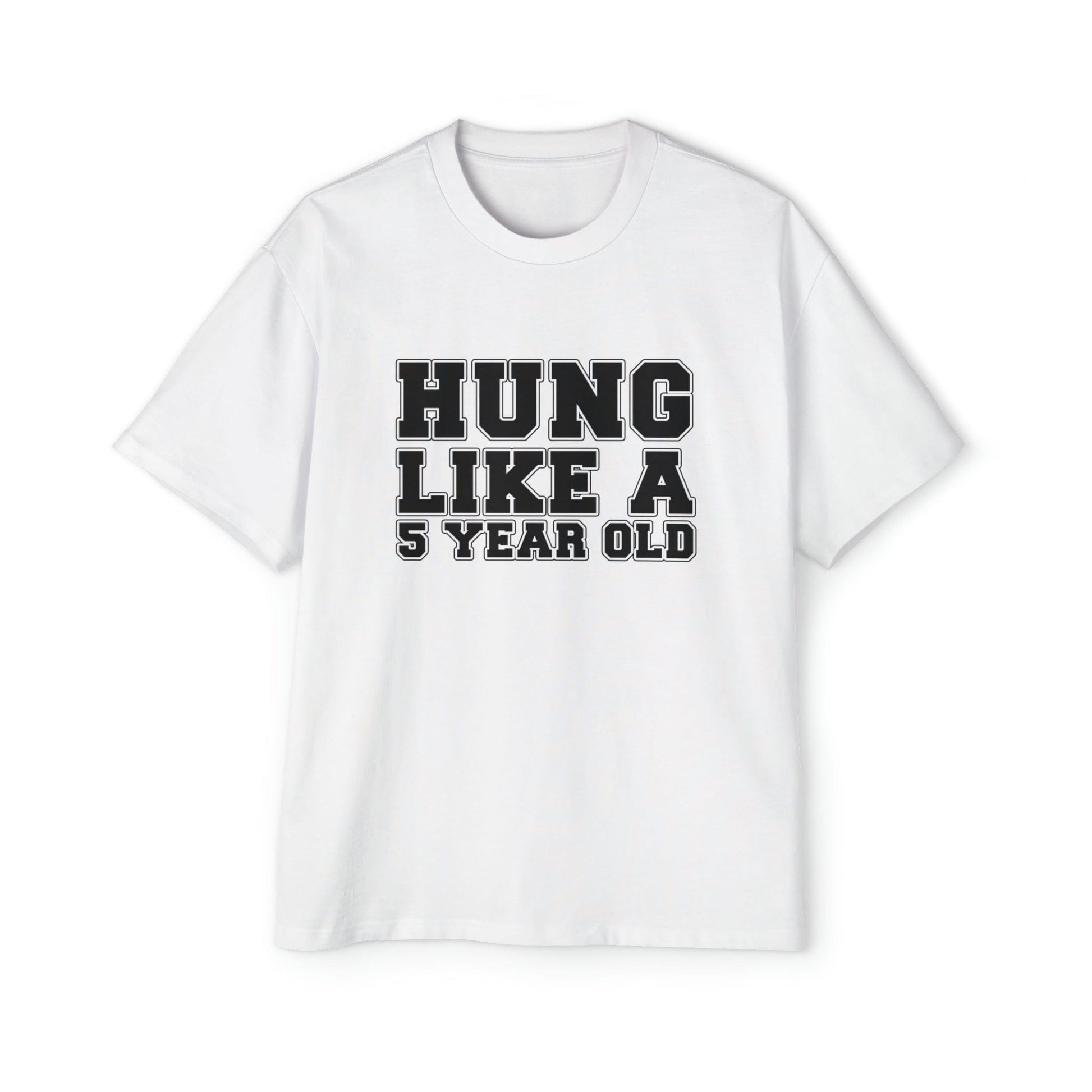 Hung Like A Five Year Old Oversized Tee Graphic Tees Australia Graphic T-Shirt Australia -  Cool Graphic T-Shirts Online - 