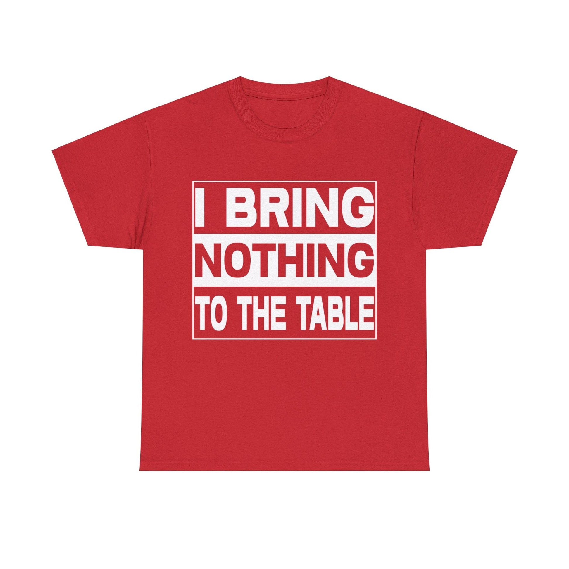 I Bring Nothing To The Table Graphic Tee Graphic Tees Australia Graphic T-Shirt Australia -  Cool Graphic T-Shirts Online -  I Bring Nothing To The Table T-Shirt | Funny Graphic Tees Australia