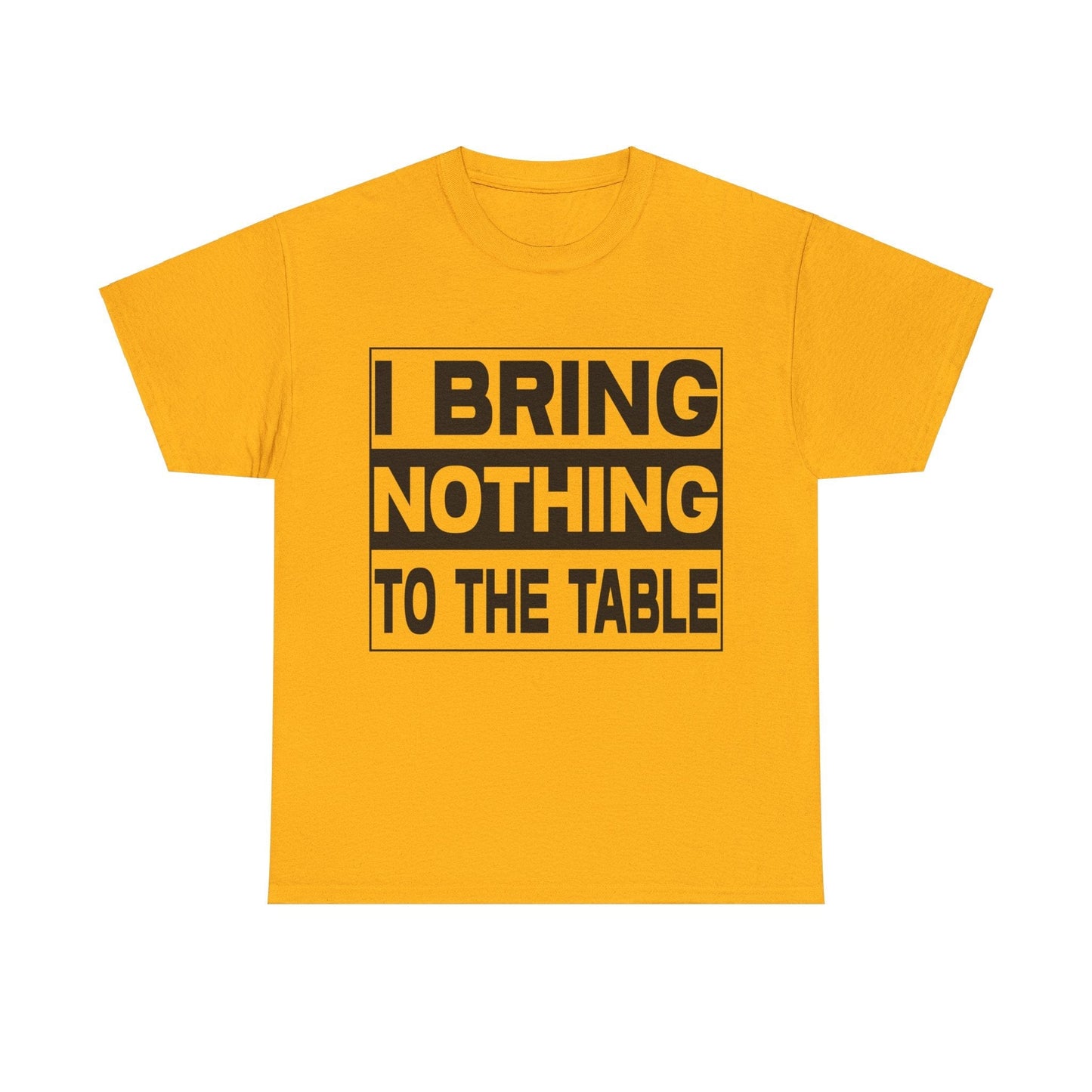 I Bring Nothing To The Table Graphic Tee Graphic Tees Australia Graphic T-Shirt Australia -  Cool Graphic T-Shirts Online -  I Bring Nothing To The Table T-Shirt | Funny Graphic Tees Australia