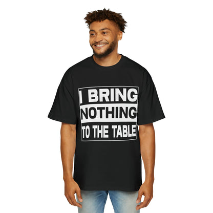 I Bring Nothing To The Table Oversized Tee Graphic Tees Australia Black / S Graphic T-Shirt Australia -  Cool Graphic T-Shirts Online - 