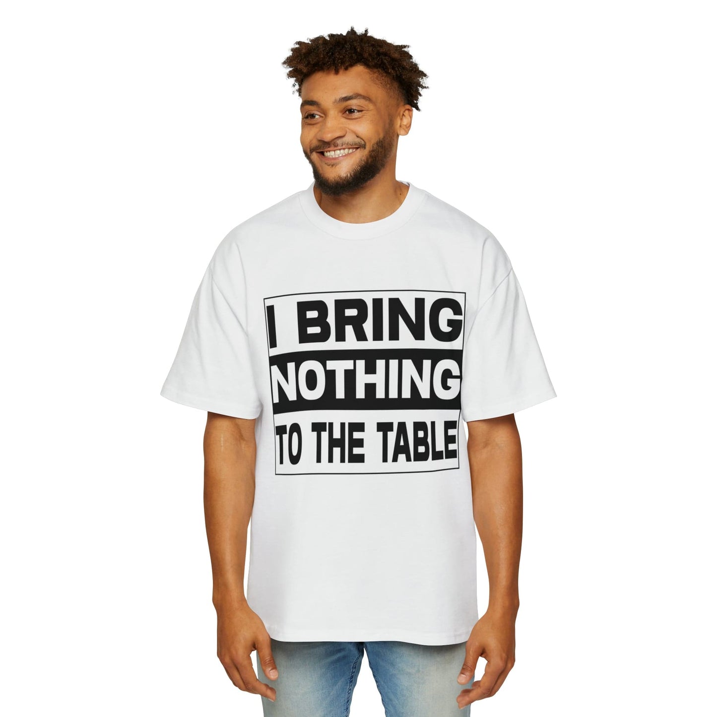 I Bring Nothing To The Table Oversized Tee Graphic Tees Australia White / S Graphic T-Shirt Australia -  Cool Graphic T-Shirts Online - 