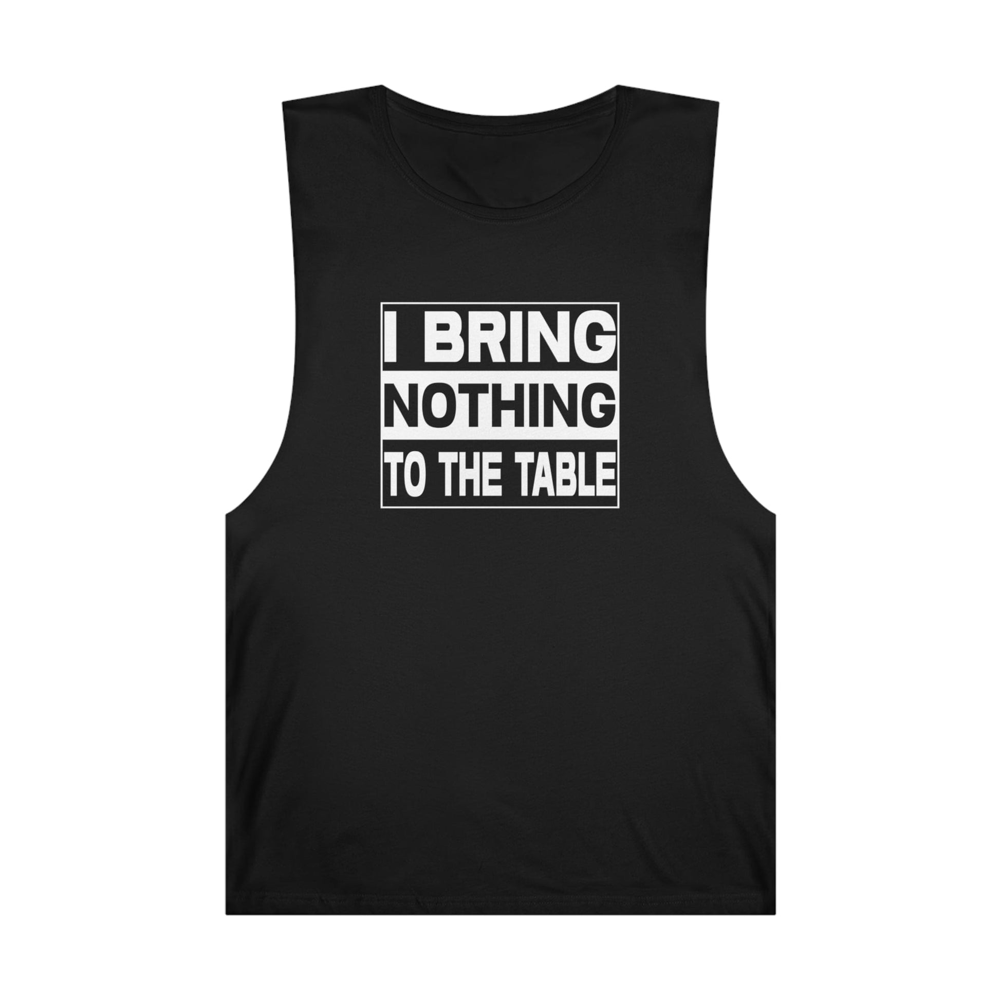 I Bring Nothing To The Table Tank Top Graphic Tees Australia Graphic T-Shirt Australia -  Cool Graphic T-Shirts Online - 