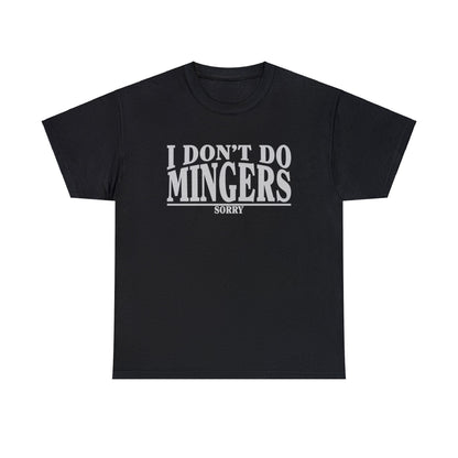 I Dont Do Mingers Graphic Tee Graphic Tees Australia Graphic T-Shirt Australia -  Cool Graphic T-Shirts Online -  I Dont Do Mingers T-Shirt | Rude & Inappropriate T-Shirt