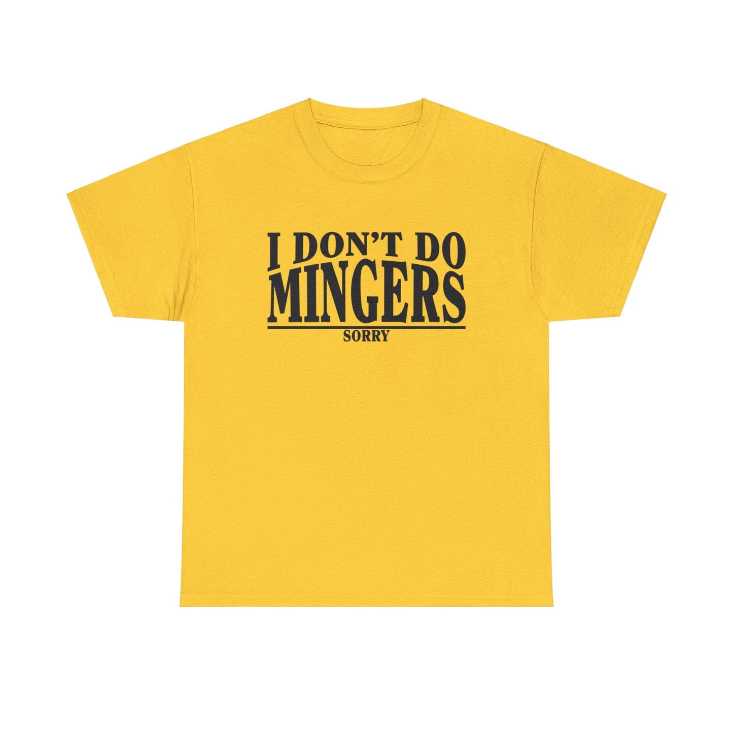 I Dont Do Mingers Graphic Tee Graphic Tees Australia Graphic T-Shirt Australia -  Cool Graphic T-Shirts Online -  I Dont Do Mingers T-Shirt | Rude & Inappropriate T-Shirt