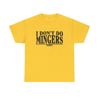 I Dont Do Mingers Graphic Tee Graphic Tees Australia Graphic T-Shirt Australia -  Cool Graphic T-Shirts Online -  I Dont Do Mingers T-Shirt | Rude & Inappropriate T-Shirt