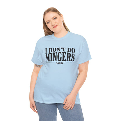 I Dont Do Mingers Graphic Tee Graphic Tees Australia Graphic T-Shirt Australia -  Cool Graphic T-Shirts Online -  I Dont Do Mingers T-Shirt | Rude & Inappropriate T-Shirt