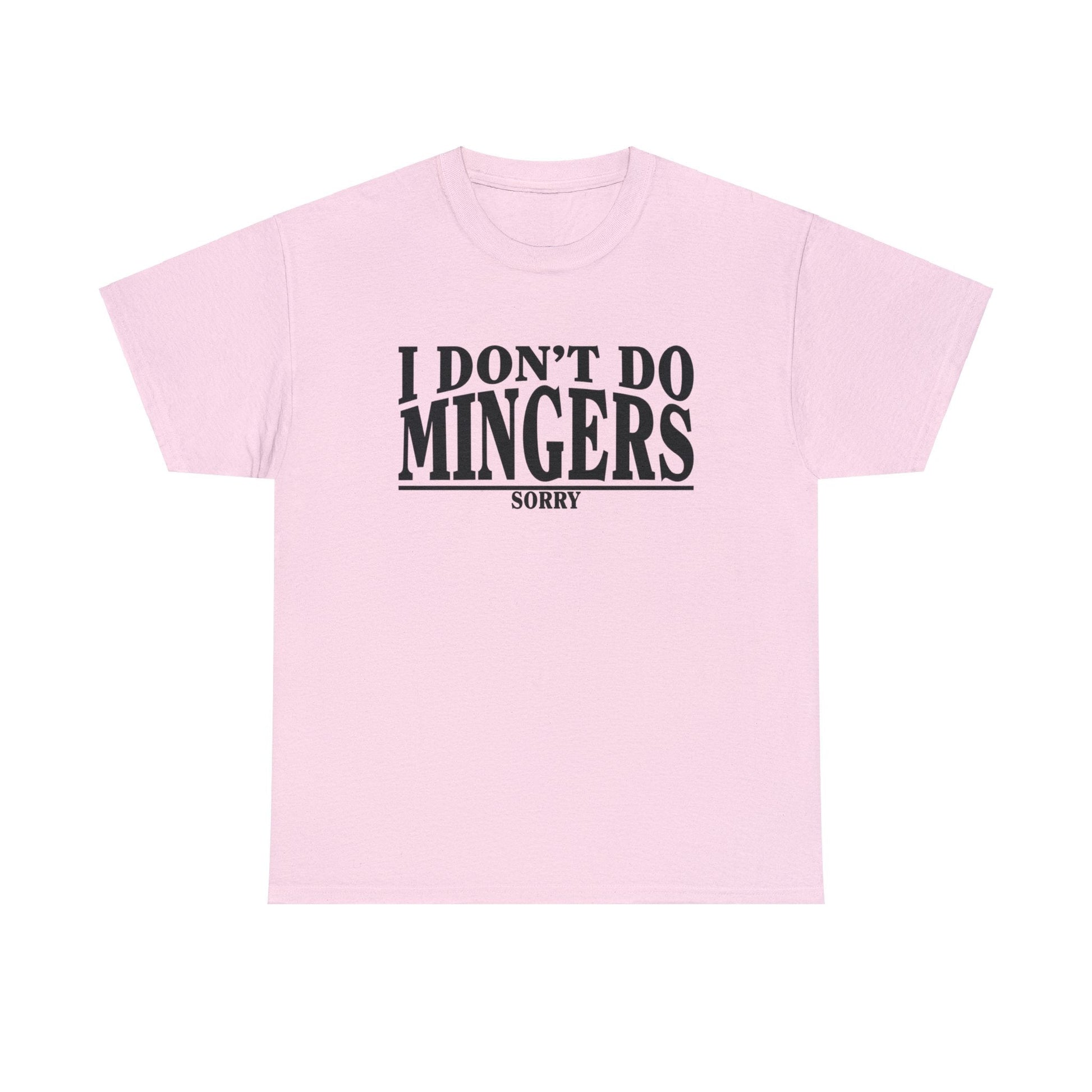 I Dont Do Mingers Graphic Tee Graphic Tees Australia Graphic T-Shirt Australia -  Cool Graphic T-Shirts Online -  I Dont Do Mingers T-Shirt | Rude & Inappropriate T-Shirt