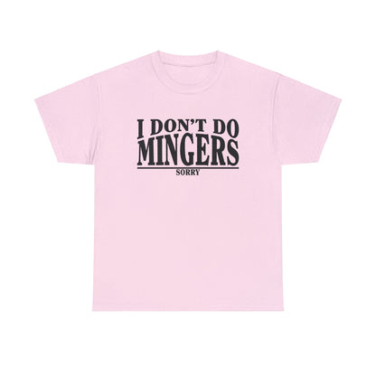 I Dont Do Mingers Graphic Tee Graphic Tees Australia Graphic T-Shirt Australia -  Cool Graphic T-Shirts Online -  I Dont Do Mingers T-Shirt | Rude & Inappropriate T-Shirt