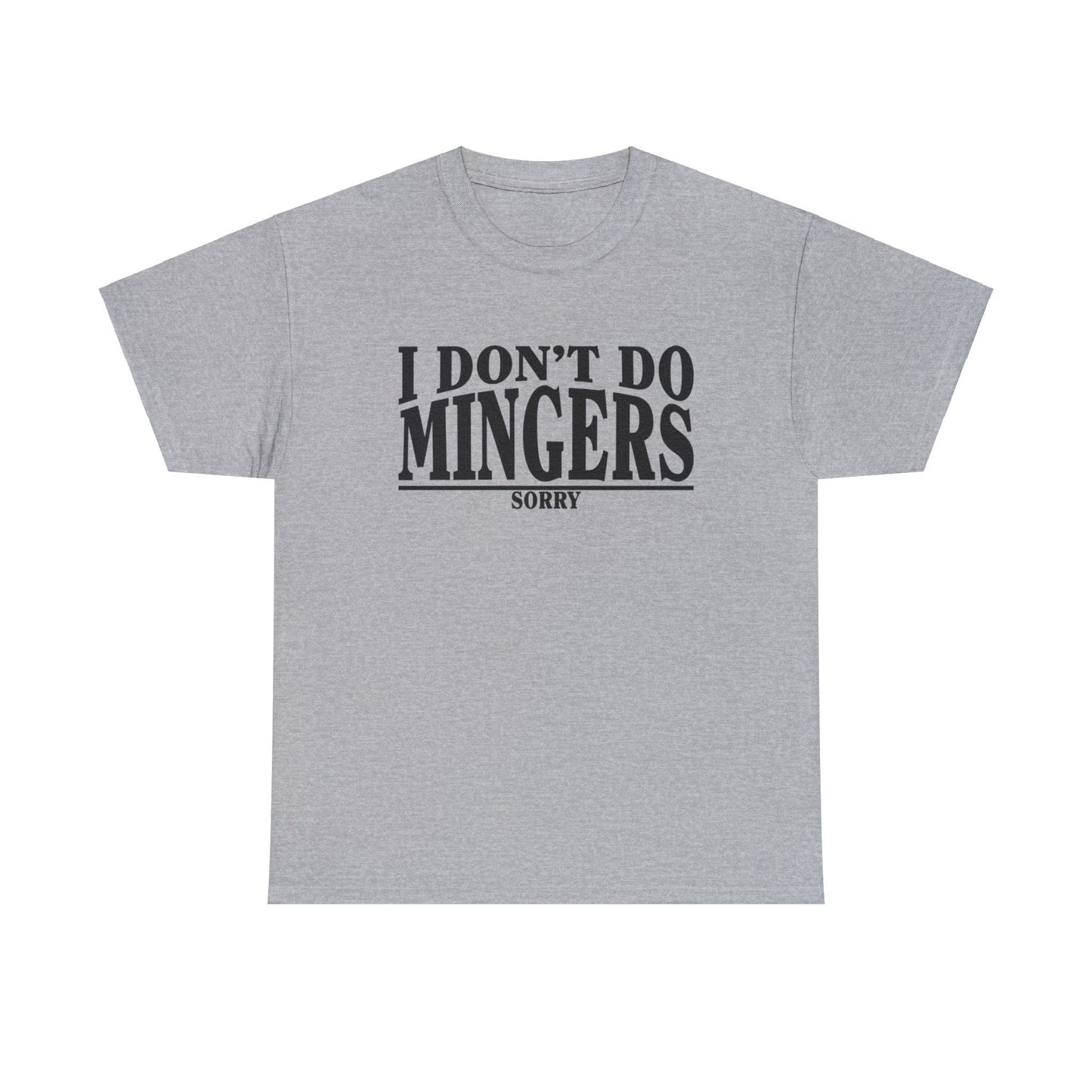 I Dont Do Mingers Graphic Tee Graphic Tees Australia Graphic T-Shirt Australia -  Cool Graphic T-Shirts Online -  I Dont Do Mingers T-Shirt | Rude & Inappropriate T-Shirt