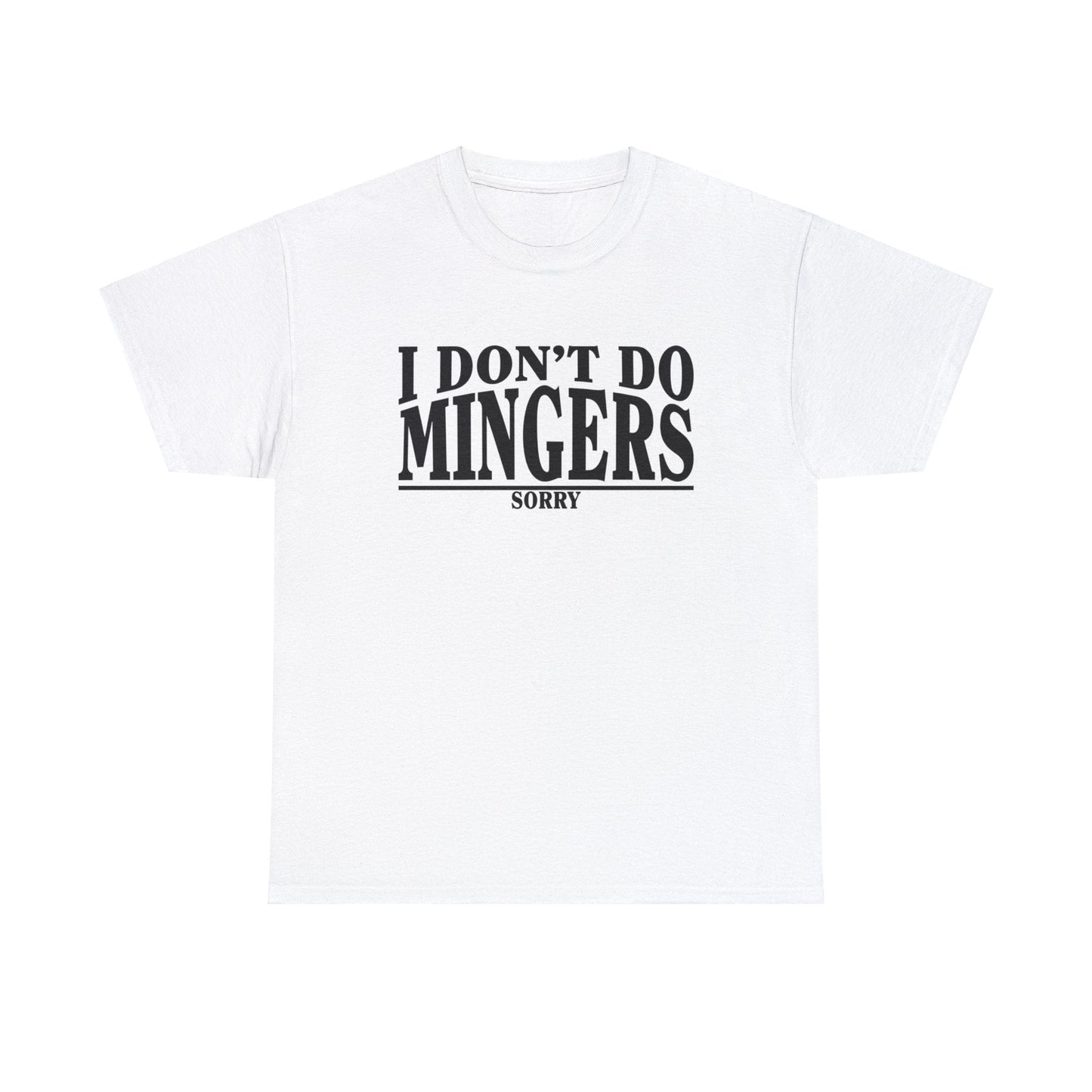 I Dont Do Mingers Graphic Tee Graphic Tees Australia Graphic T-Shirt Australia -  Cool Graphic T-Shirts Online -  I Dont Do Mingers T-Shirt | Rude & Inappropriate T-Shirt