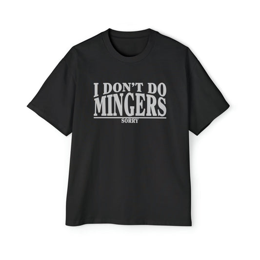 I Dont Do Mingers Oversized Tee Graphic Tees Australia Black / S Graphic T-Shirt Australia -  Cool Graphic T-Shirts Online - 