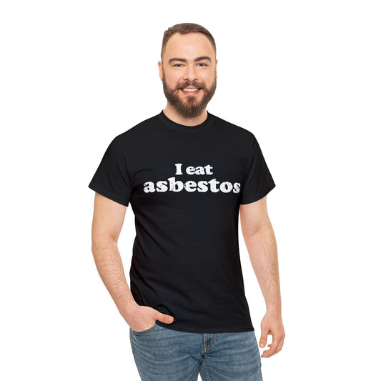 I Eat Asbestos Graphic Tee Graphic Tees Australia Black / S Graphic T-Shirt Australia -  Cool Graphic T-Shirts Online -  I Eat Asbestos T-Shirt | Funny Meme Graphic T-Shirts