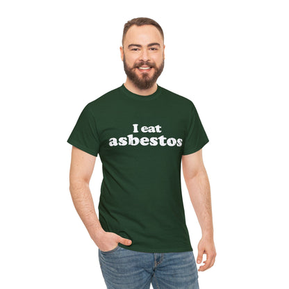 I Eat Asbestos Graphic Tee Graphic Tees Australia Forest Green / S Graphic T-Shirt Australia -  Cool Graphic T-Shirts Online -  I Eat Asbestos T-Shirt | Funny Meme Graphic T-Shirts