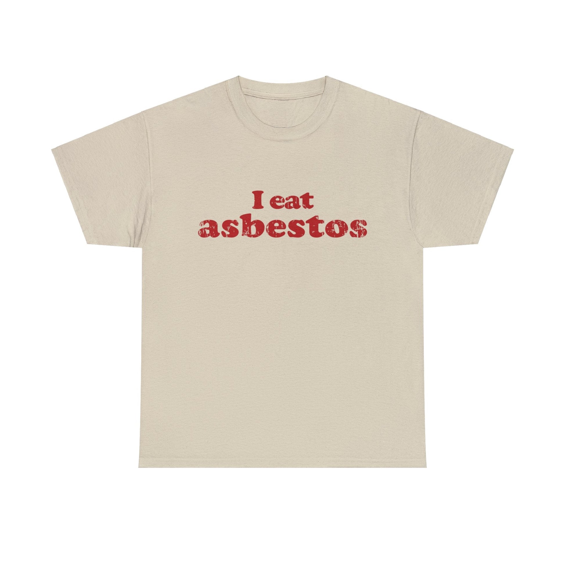 I Eat Asbestos Graphic Tee Graphic Tees Australia Graphic T-Shirt Australia -  Cool Graphic T-Shirts Online -  I Eat Asbestos T-Shirt | Funny Meme Graphic T-Shirts