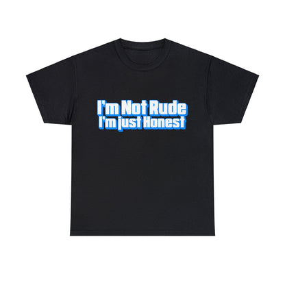 I'm Not Rude, I'm Honest Graphic Tee Graphic Tees Australia Black / S Graphic T-Shirt Australia -  Cool Graphic T-Shirts Online -  I'm Not Rude, I'm Honest T-Shirt | Rude & Inappropriate T-Shirts Australia