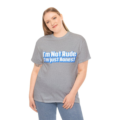 I'm Not Rude, I'm Honest Graphic Tee Graphic Tees Australia Graphic T-Shirt Australia -  Cool Graphic T-Shirts Online -  I'm Not Rude, I'm Honest T-Shirt | Rude & Inappropriate T-Shirts Australia