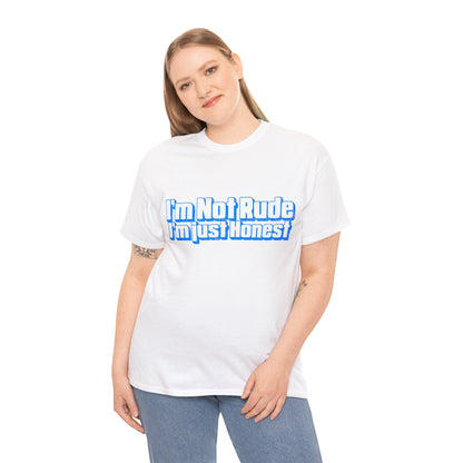 I'm Not Rude, I'm Honest Graphic Tee Graphic Tees Australia Graphic T-Shirt Australia -  Cool Graphic T-Shirts Online -  I'm Not Rude, I'm Honest T-Shirt | Rude & Inappropriate T-Shirts Australia