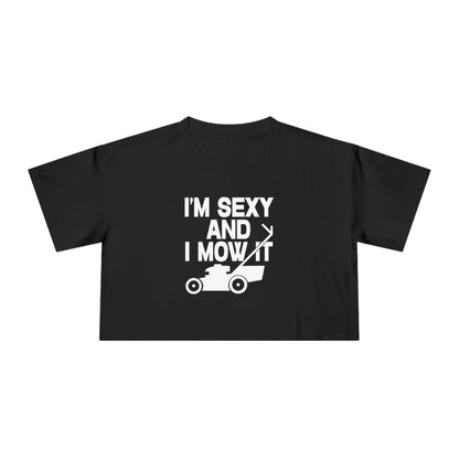 I'm Sexy And I Mow It Crop Tee Graphic Tees Australia Graphic T-Shirt Australia -  Cool Graphic T-Shirts Online - 