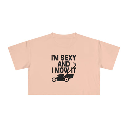 I'm Sexy And I Mow It Crop Tee Graphic Tees Australia Graphic T-Shirt Australia -  Cool Graphic T-Shirts Online - 