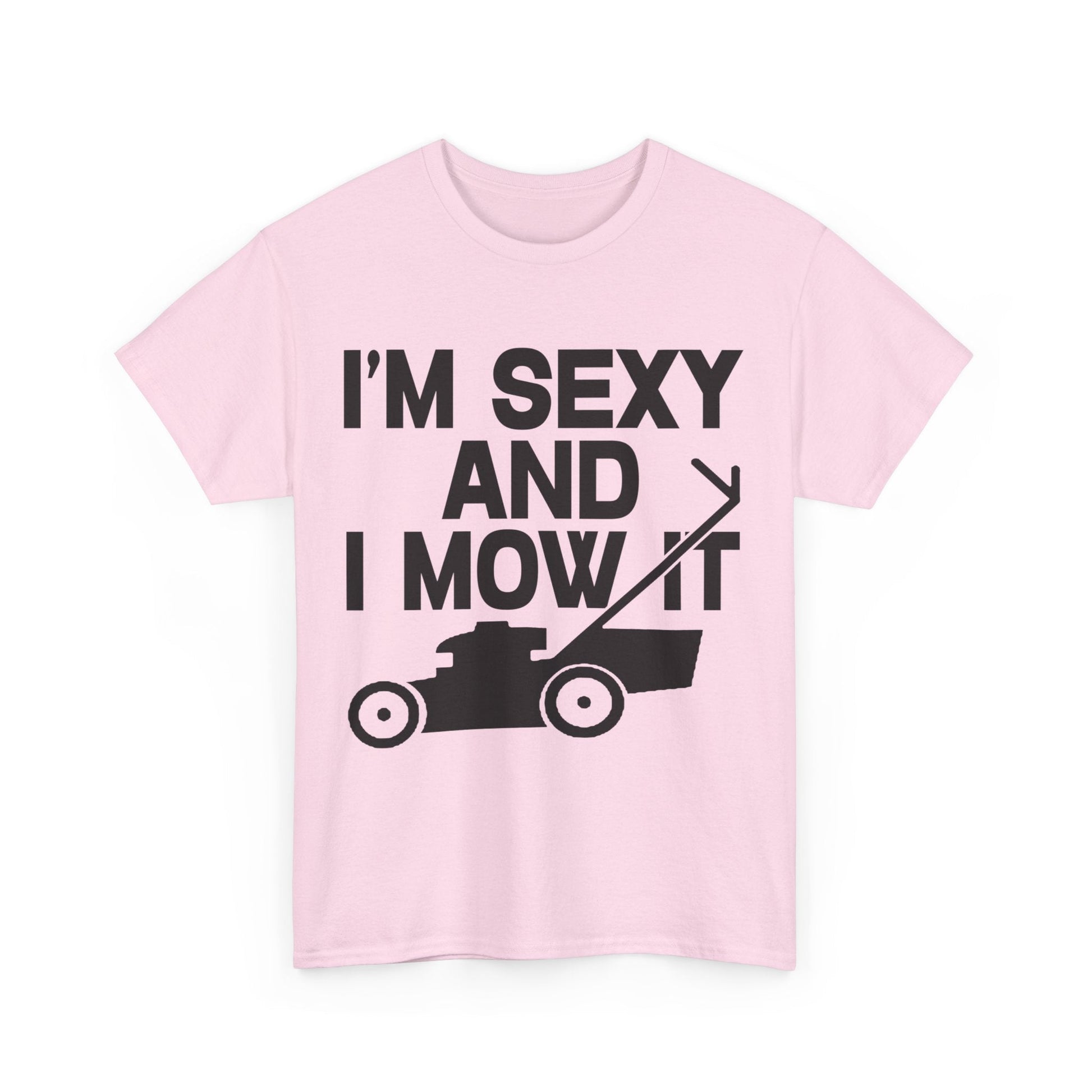 I'm Sexy And I Mow It Graphic Tee Graphic Tees Australia Graphic T-Shirt Australia -  Cool Graphic T-Shirts Online -  I'm Sexy And I Mow It T-Shirt | Funny T-Shirts Australia