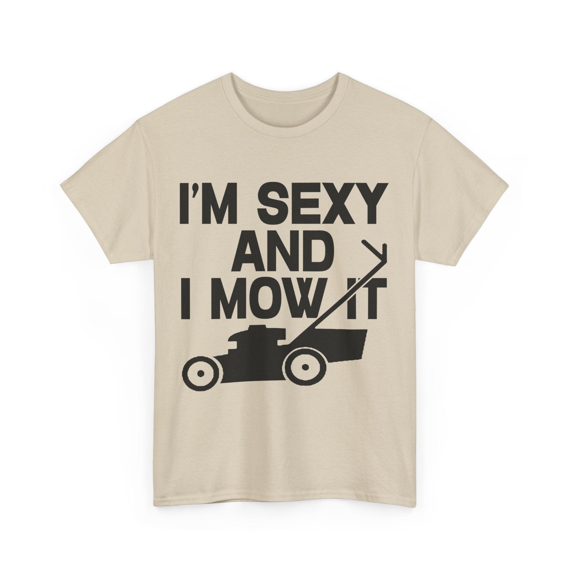 I'm Sexy And I Mow It Graphic Tee Graphic Tees Australia Graphic T-Shirt Australia -  Cool Graphic T-Shirts Online -  I'm Sexy And I Mow It T-Shirt | Funny T-Shirts Australia