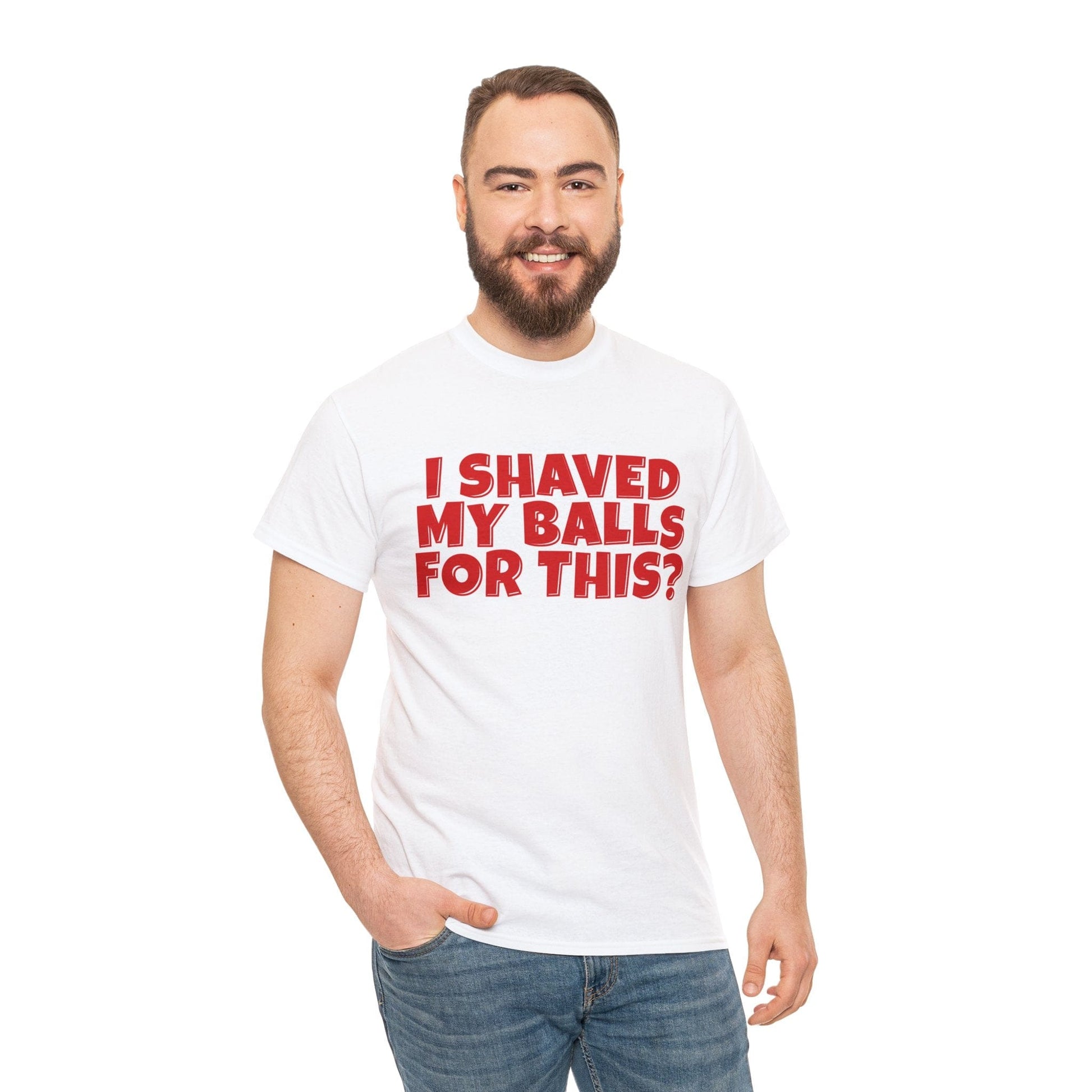 I Shaved My Balls For This Graphic Tee Graphic Tees Australia Graphic T-Shirt Australia -  Cool Graphic T-Shirts Online -  I Shaved My Balls For This T-Shirt | Funny Rude T-Shirts Australia