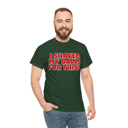 I Shaved My Balls For This Graphic Tee Graphic Tees Australia Graphic T-Shirt Australia -  Cool Graphic T-Shirts Online -  I Shaved My Balls For This T-Shirt | Funny Rude T-Shirts Australia