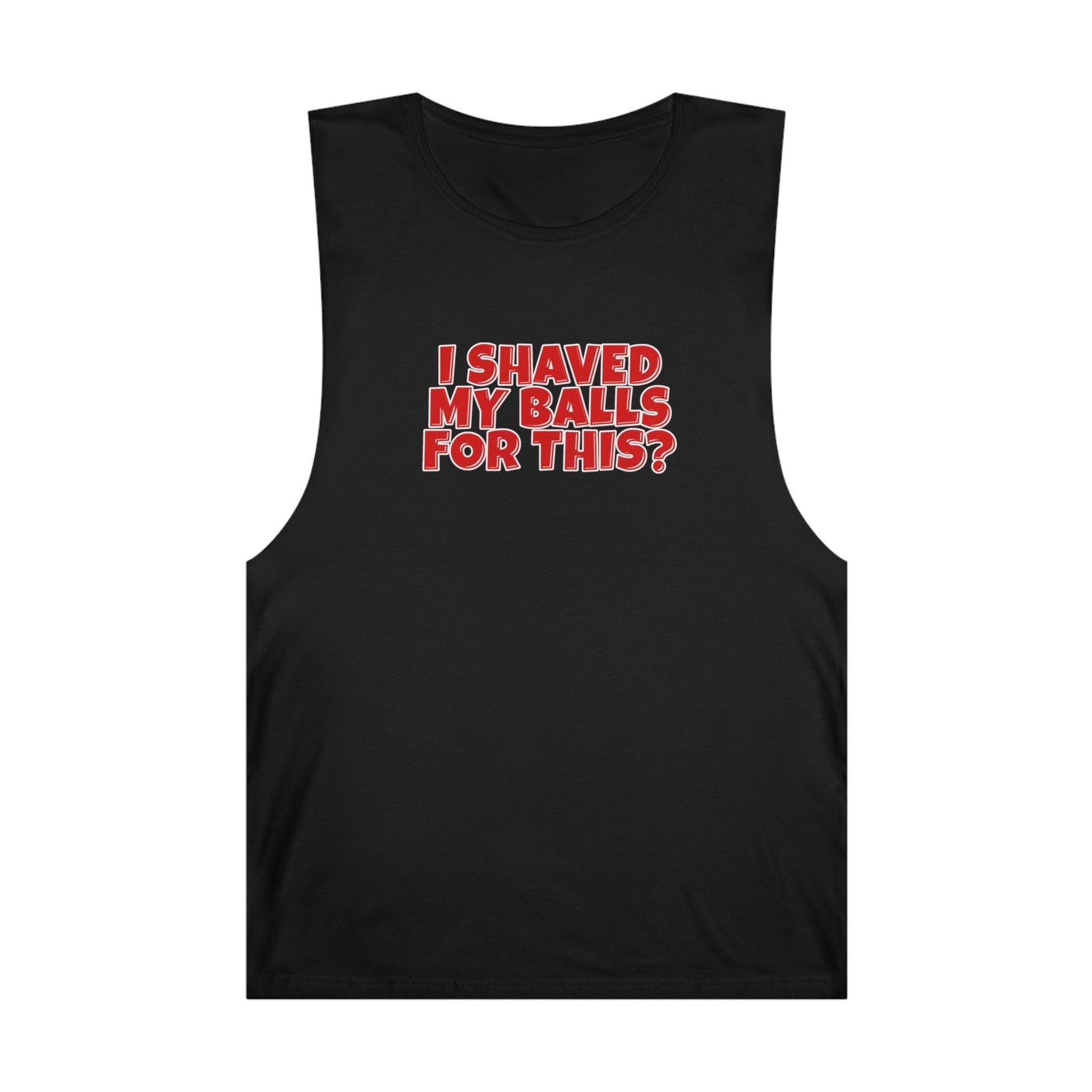 I Shaved My Balls For This Tank Top Graphic Tees Australia Graphic T-Shirt Australia -  Cool Graphic T-Shirts Online - 