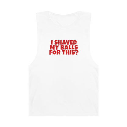 I Shaved My Balls For This Tank Top Graphic Tees Australia Graphic T-Shirt Australia -  Cool Graphic T-Shirts Online - 