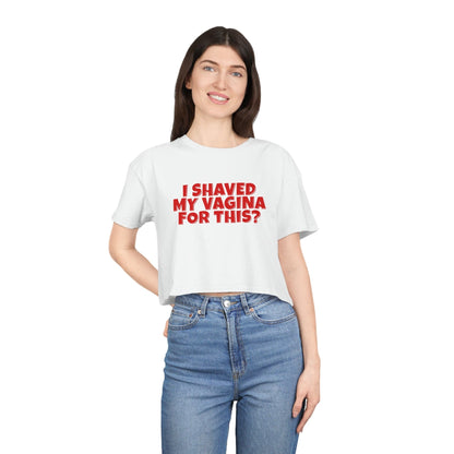 I Shaved My Vagina For This Crop Tee Graphic Tees Australia White / XS Graphic T-Shirt Australia -  Cool Graphic T-Shirts Online -  I Shaved My Vagina For This Crop Tee | Womens Graphic T-Shirts Au