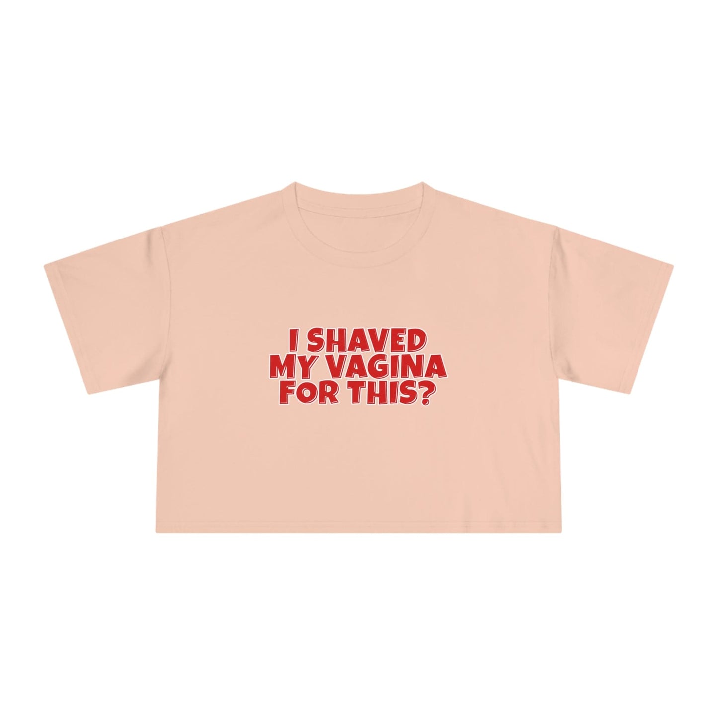 I Shaved My Vagina For This Crop Tee Graphic Tees Australia Graphic T-Shirt Australia -  Cool Graphic T-Shirts Online -  I Shaved My Vagina For This Crop Tee | Womens Graphic T-Shirts Au