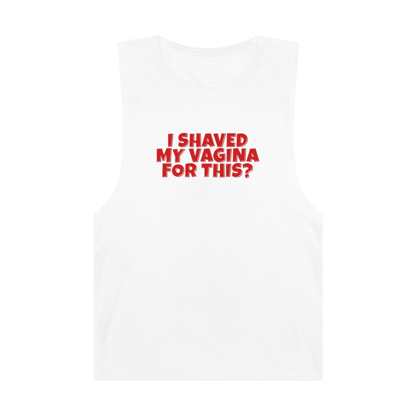 I Shaved My Vagina For This Tank Top Graphic Tees Australia Graphic T-Shirt Australia -  Cool Graphic T-Shirts Online -  I Shaved My Vagina For This Tank Top | Womens Tank Tops Australia