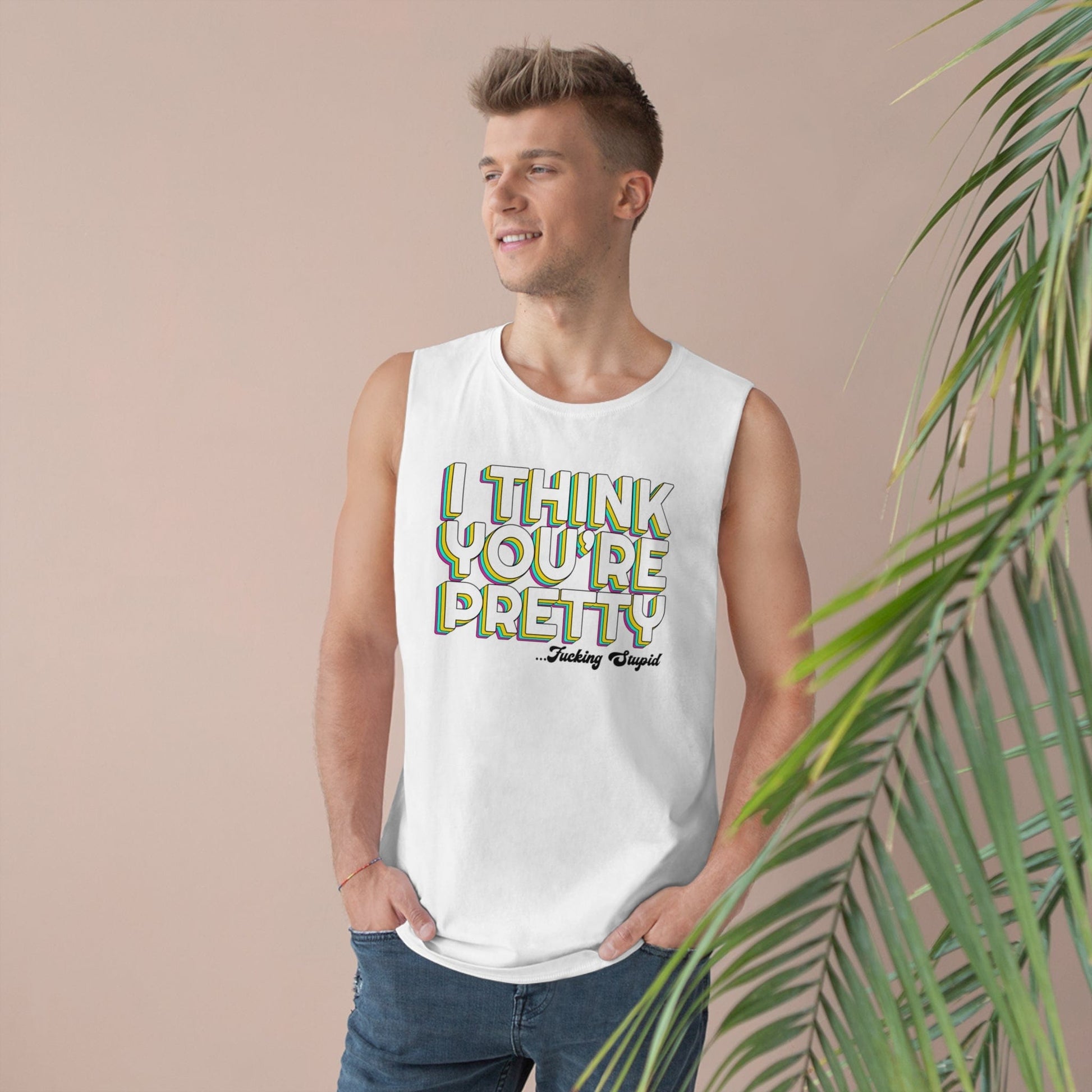 I Think Youre Pretty...Fucking Stupid Tank Top Graphic Tees Australia White / XS Graphic T-Shirt Australia -  Cool Graphic T-Shirts Online - 