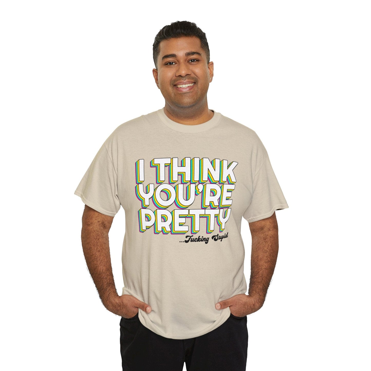 I Think Youre Pretty Graphic Tee Graphic Tees Australia Sand / S Graphic T-Shirt Australia -  Cool Graphic T-Shirts Online -  I Think Youre Pretty T-Shirt | Offensive T-Shirts Australia