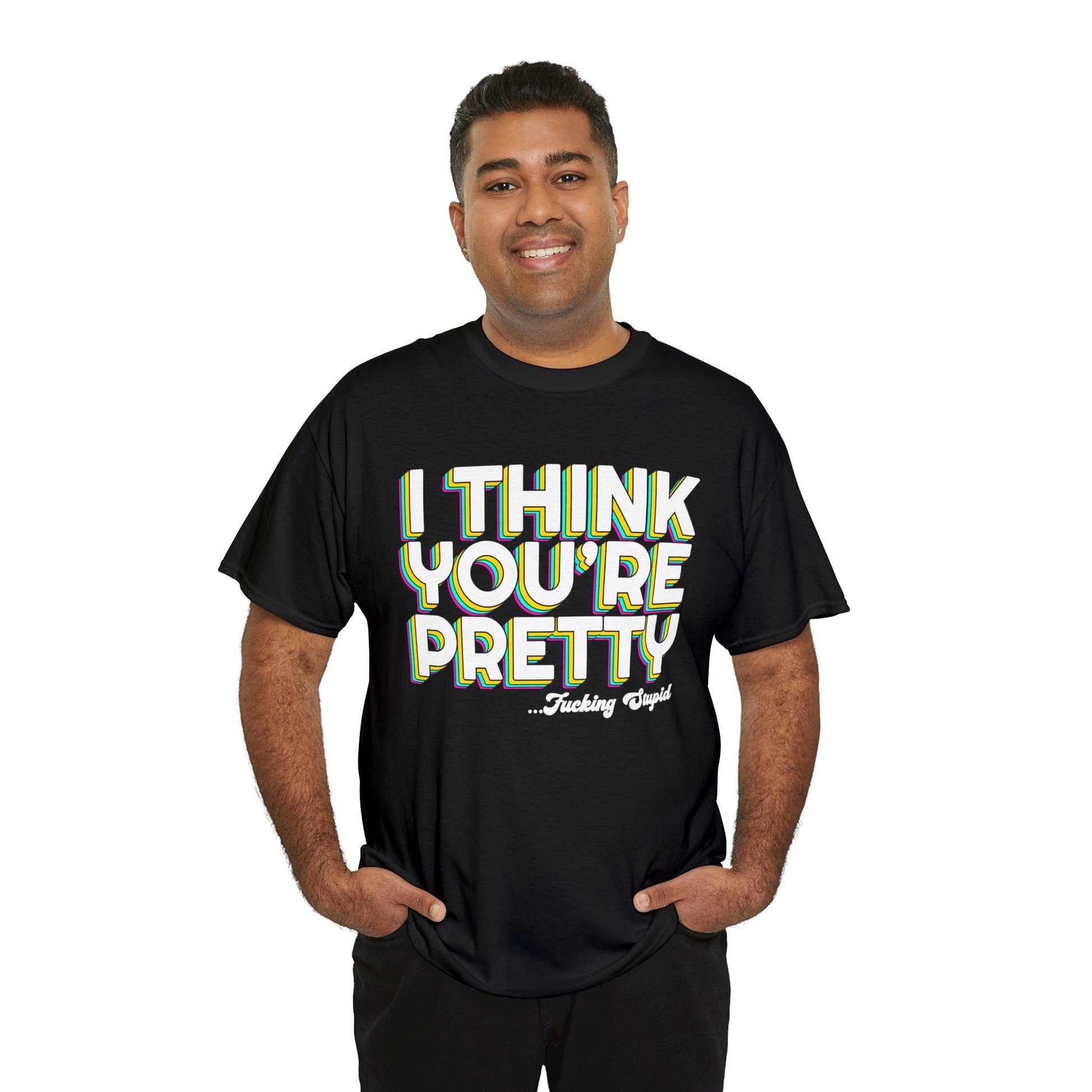 I Think Youre Pretty Graphic Tee Graphic Tees Australia Black / S Graphic T-Shirt Australia -  Cool Graphic T-Shirts Online -  I Think Youre Pretty T-Shirt | Offensive T-Shirts Australia