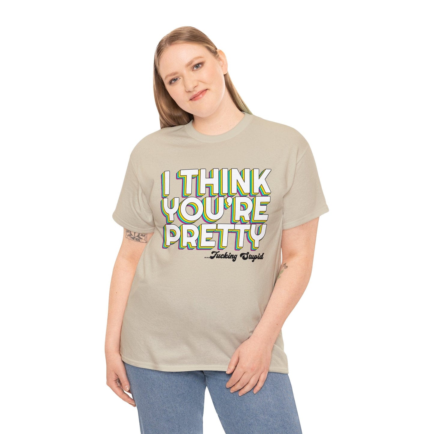 I Think Youre Pretty Graphic Tee Graphic Tees Australia Graphic T-Shirt Australia -  Cool Graphic T-Shirts Online -  I Think Youre Pretty T-Shirt | Offensive T-Shirts Australia