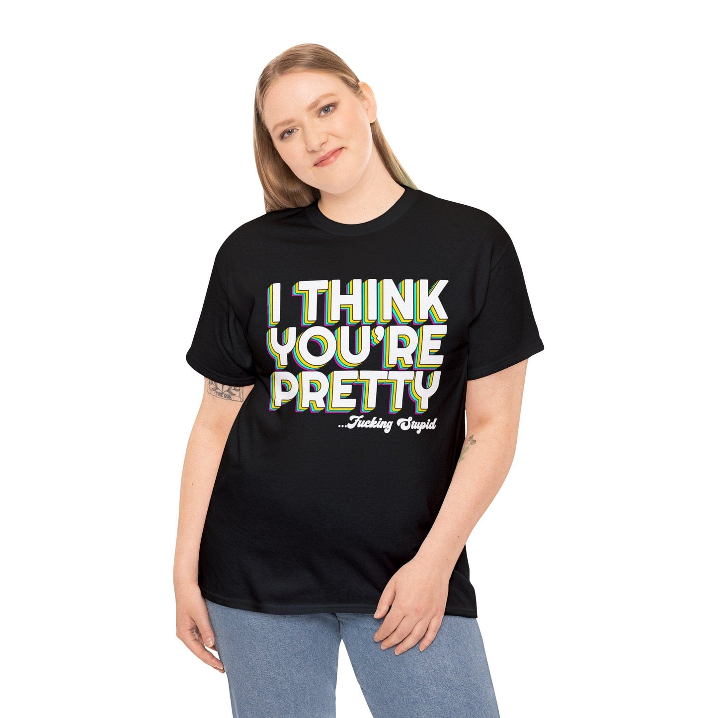 I Think Youre Pretty Graphic Tee Graphic Tees Australia Graphic T-Shirt Australia -  Cool Graphic T-Shirts Online -  I Think Youre Pretty T-Shirt | Offensive T-Shirts Australia