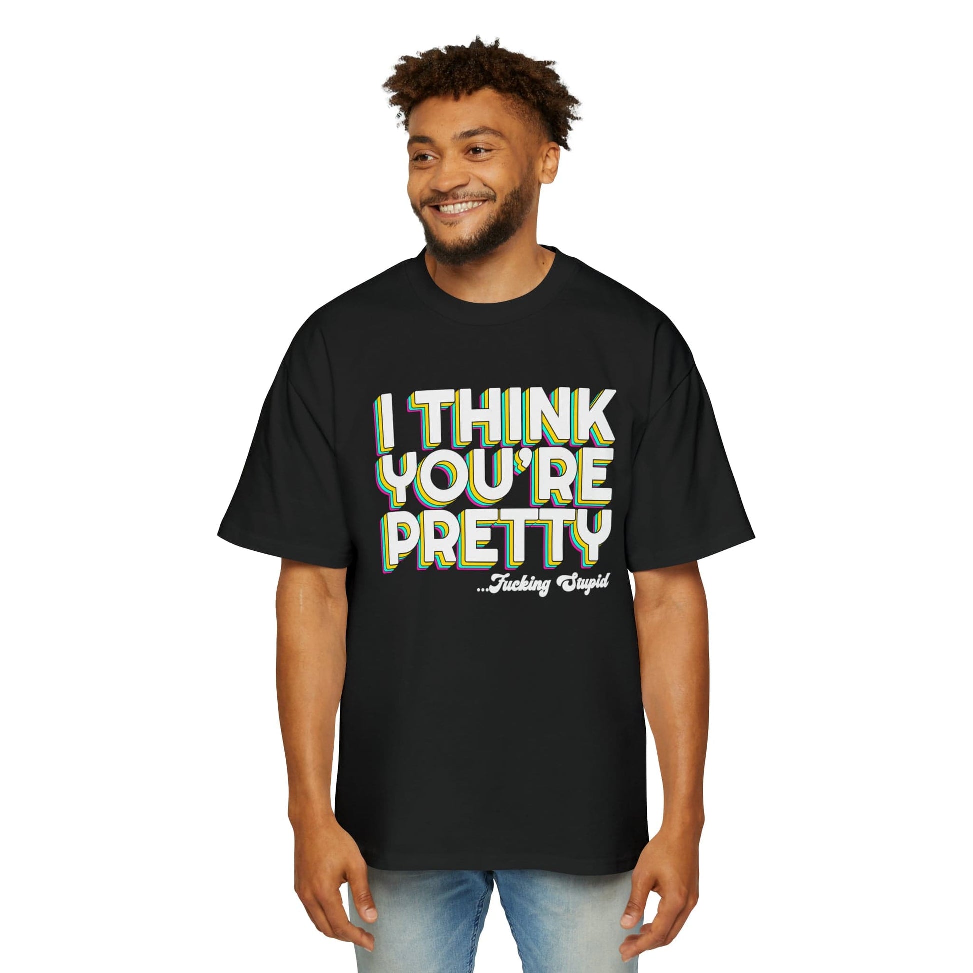 I Think Youre Pretty Oversized Tee Graphic Tees Australia Black / S Graphic T-Shirt Australia -  Cool Graphic T-Shirts Online -  I Think Youre Pretty Oversized Tee | Offensive T-Shirts Australia