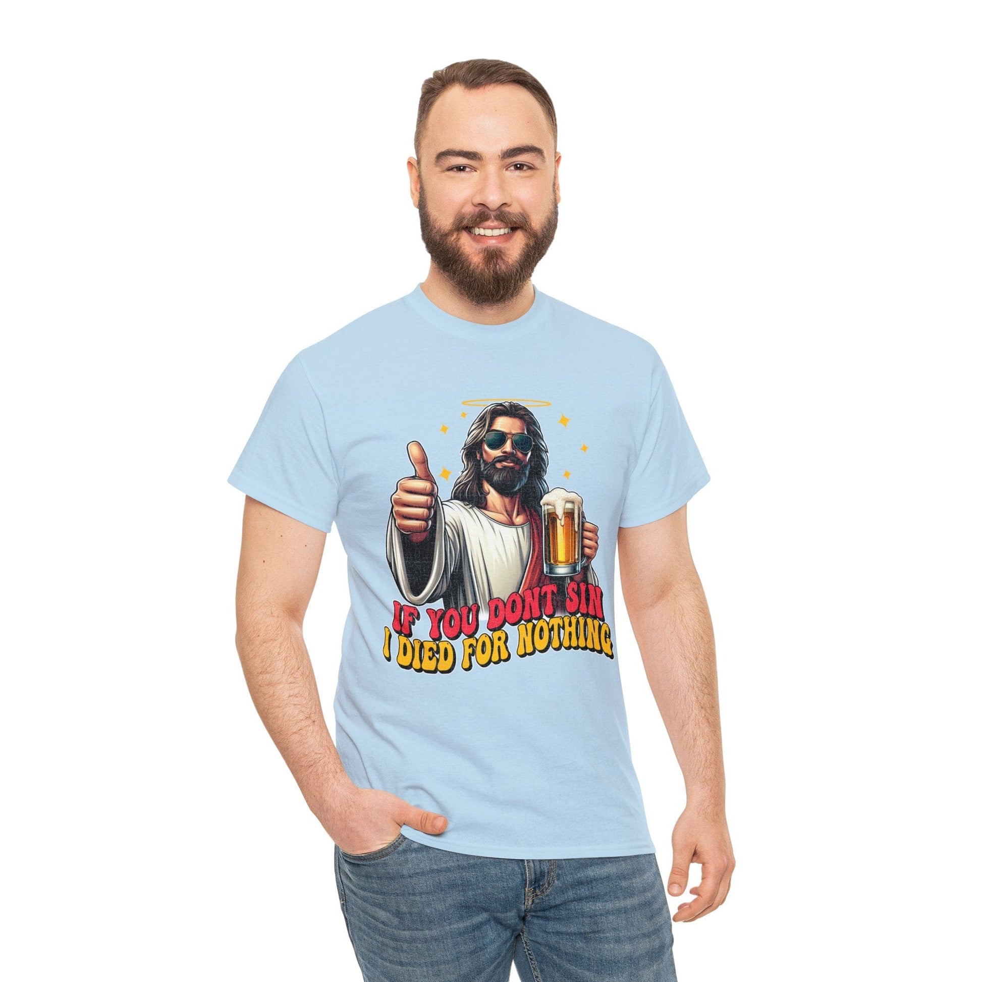 If You Dont Sin Graphic Tee Graphic Tees Australia Light Blue / S Graphic T-Shirt Australia -  Cool Graphic T-Shirts Online -  If You Dont Sin I Died For Nothing T-Shirt | Funny T-Shirts Australia