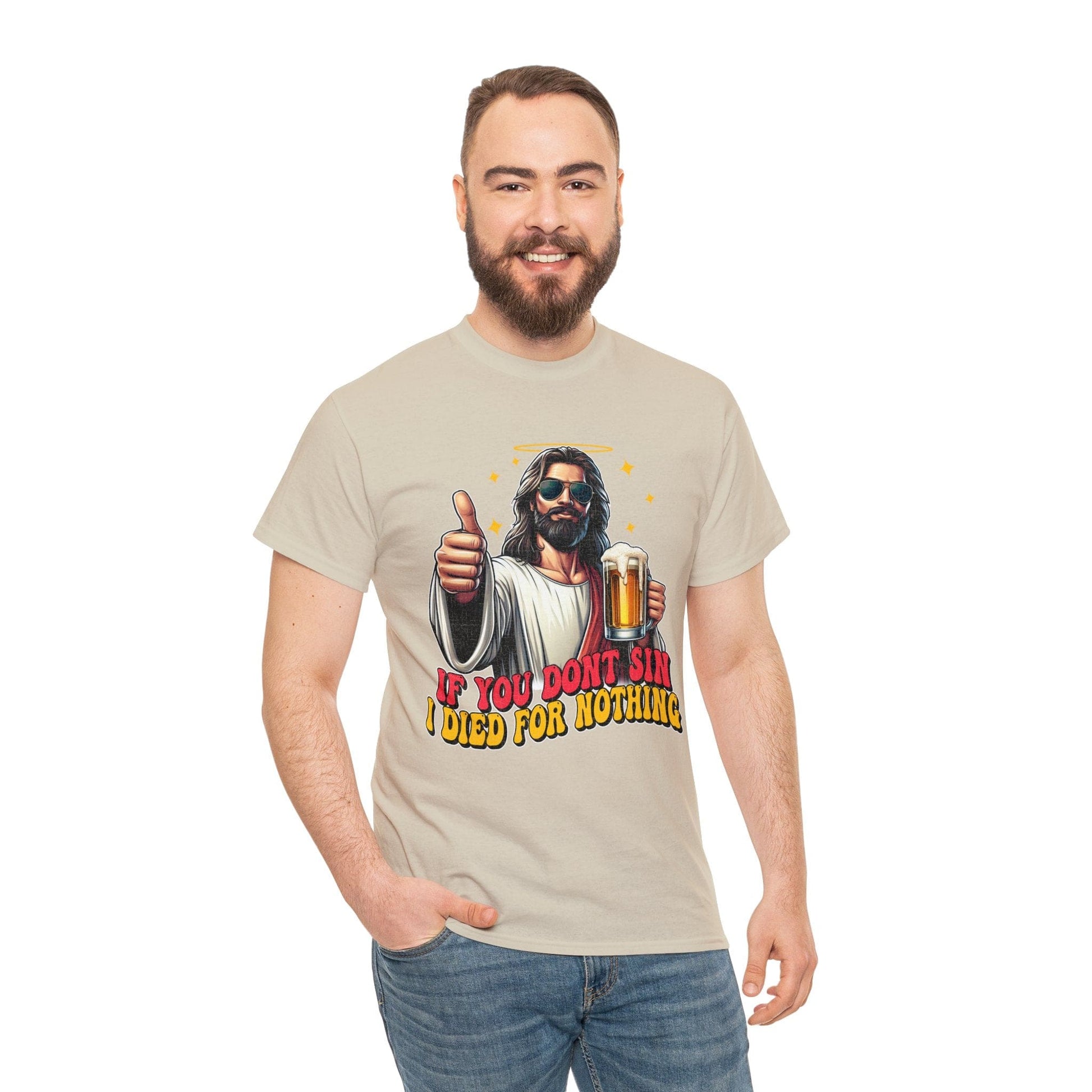 If You Dont Sin Graphic Tee Graphic Tees Australia Graphic T-Shirt Australia -  Cool Graphic T-Shirts Online -  If You Dont Sin I Died For Nothing T-Shirt | Funny T-Shirts Australia