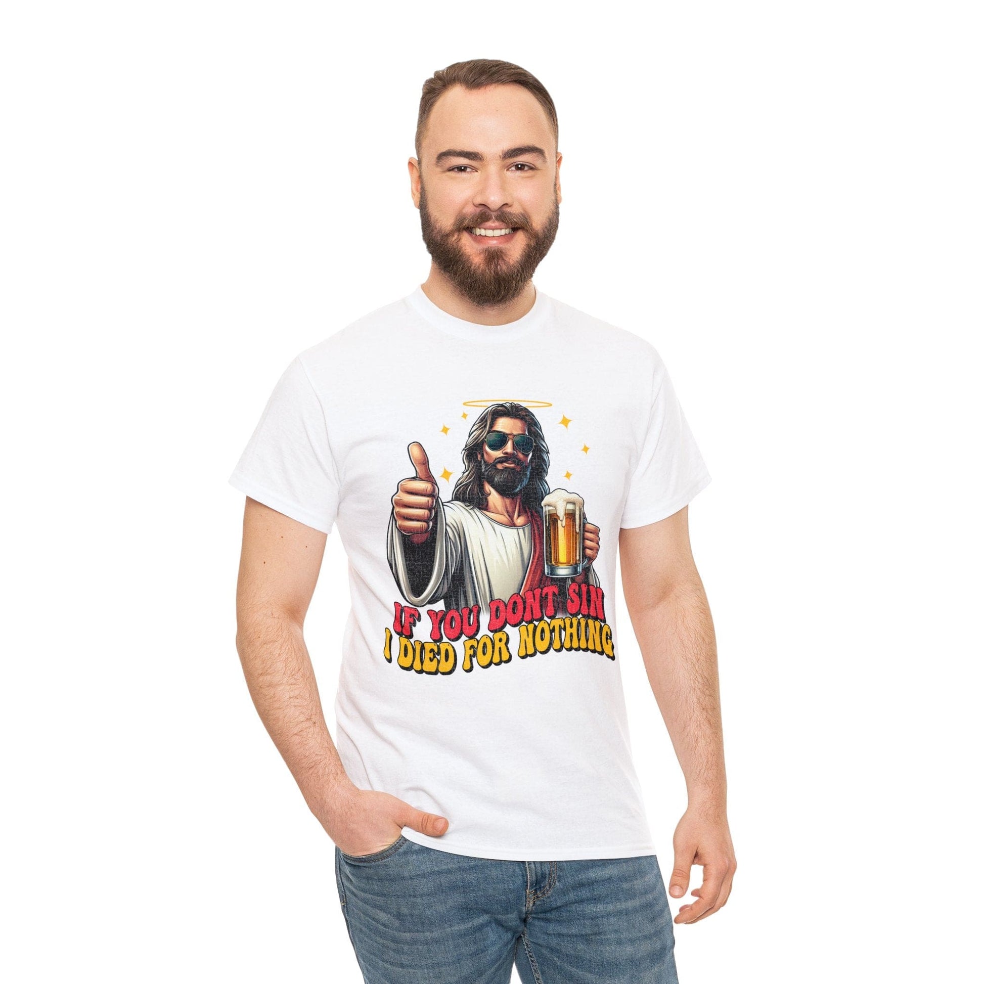 If You Dont Sin Graphic Tee Graphic Tees Australia White / S Graphic T-Shirt Australia -  Cool Graphic T-Shirts Online -  If You Dont Sin I Died For Nothing T-Shirt | Funny T-Shirts Australia