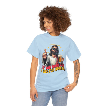 If You Dont Sin Graphic Tee Graphic Tees Australia Graphic T-Shirt Australia -  Cool Graphic T-Shirts Online -  If You Dont Sin I Died For Nothing T-Shirt | Funny T-Shirts Australia