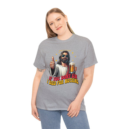 If You Dont Sin Graphic Tee Graphic Tees Australia Graphic T-Shirt Australia -  Cool Graphic T-Shirts Online -  If You Dont Sin I Died For Nothing T-Shirt | Funny T-Shirts Australia