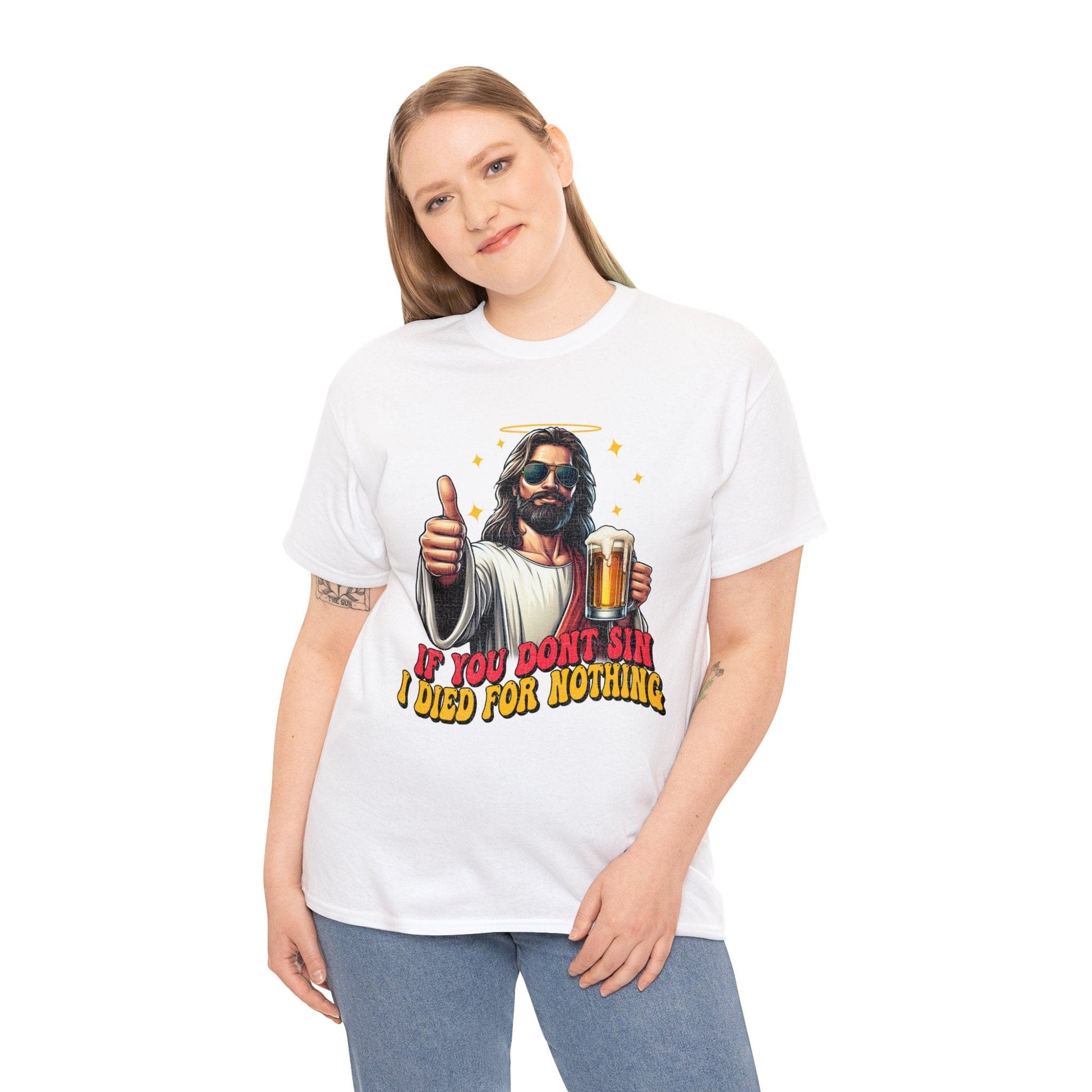 If You Dont Sin Graphic Tee Graphic Tees Australia Graphic T-Shirt Australia -  Cool Graphic T-Shirts Online -  If You Dont Sin I Died For Nothing T-Shirt | Funny T-Shirts Australia