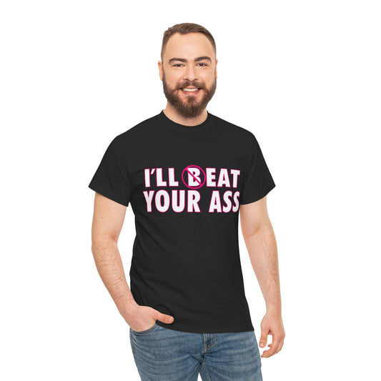 Ill (B) Eat Your Ass Graphic Tee Graphic Tees Australia Black / S Graphic T-Shirt Australia -  Cool Graphic T-Shirts Online -  Ill (B) Eat Your Ass Graphic Tee | Funny Graphic T-Shirts Australia