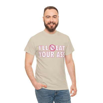 Ill (B) Eat Your Ass Graphic Tee Graphic Tees Australia Sand / S Graphic T-Shirt Australia -  Cool Graphic T-Shirts Online -  Ill (B) Eat Your Ass Graphic Tee | Funny Graphic T-Shirts Australia