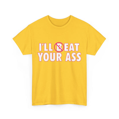 Ill (B) Eat Your Ass Graphic Tee Graphic Tees Australia Graphic T-Shirt Australia -  Cool Graphic T-Shirts Online -  Ill (B) Eat Your Ass Graphic Tee | Funny Graphic T-Shirts Australia